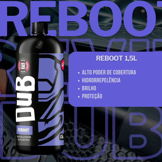 Reboot Revitalizador de Plásticos 1,5l Dub Boyz