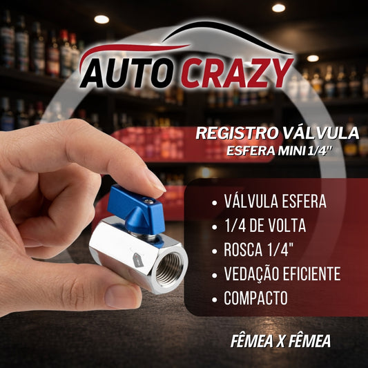 Registro Válvula Esfera Mini 1/4" Fêmea x Fêmea Auto Crazy