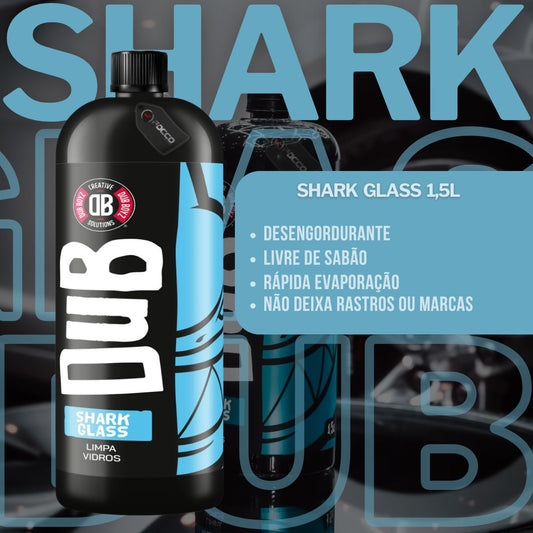 Limpa Vidros Shark Glass 1,5l Dub Boyz