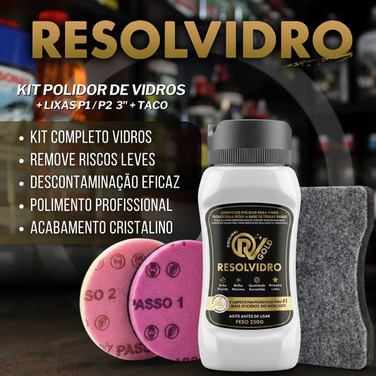 Kit Polidor Vidros Gold 250g + Lixas P1/P2 + Taco Resolvidro